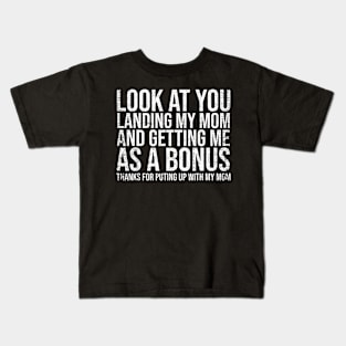 Look At You Landing My Mom Getting Me As A Bonus  Dad Kids T-Shirt